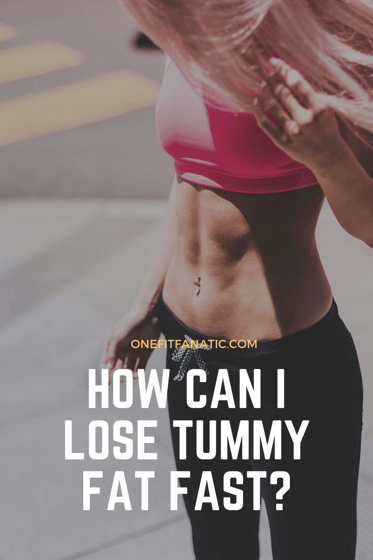 How Can I Lose Tummy Fat Fast