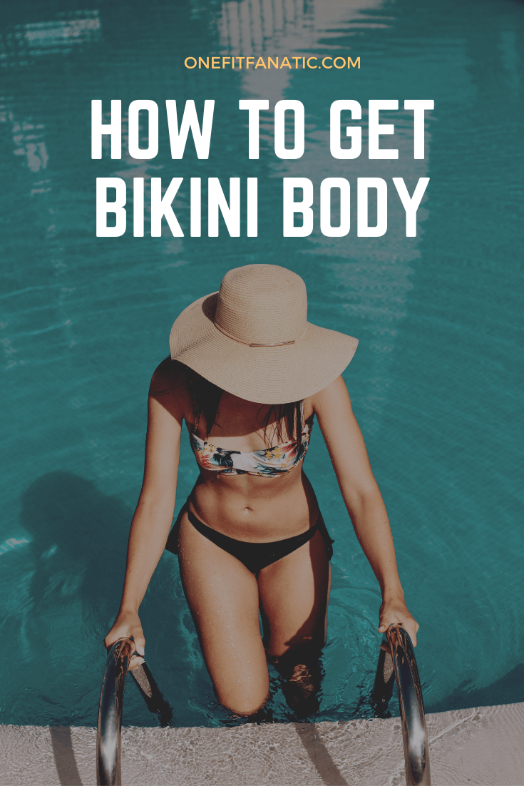 how to get a bikini body