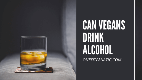 Can Vegans Drink Alcohol featured