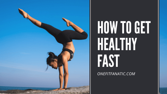 How to Get Healthy Fast featured