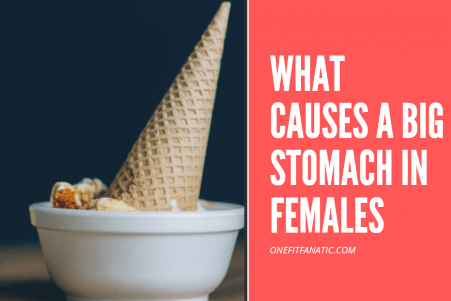 What causes a big stomach in females featured