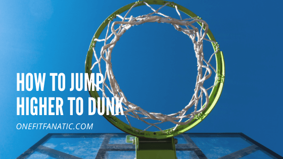 How to Jump Higher to Dunk featured